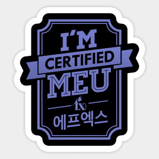 I'M CERTIFIED F(X) MEU Sticker